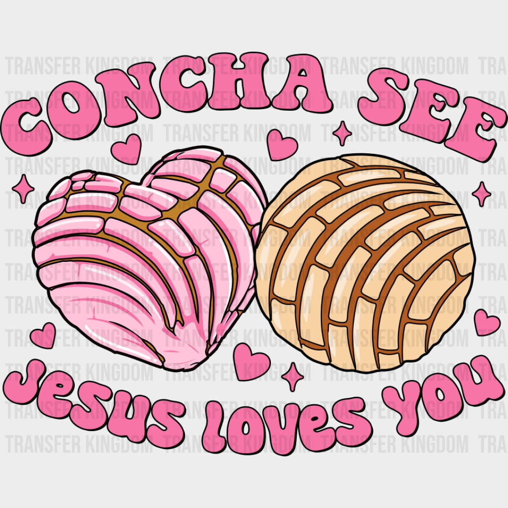 Concha See Jesus Loves You - Valentine’s Day DTF Transfer