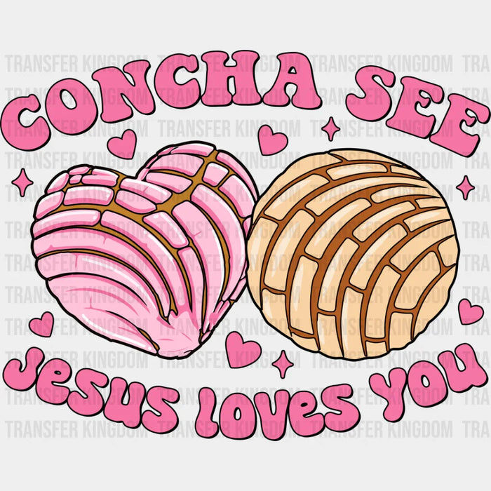 Concha See Jesus Loves You - Valentine's Day DTF Transfer