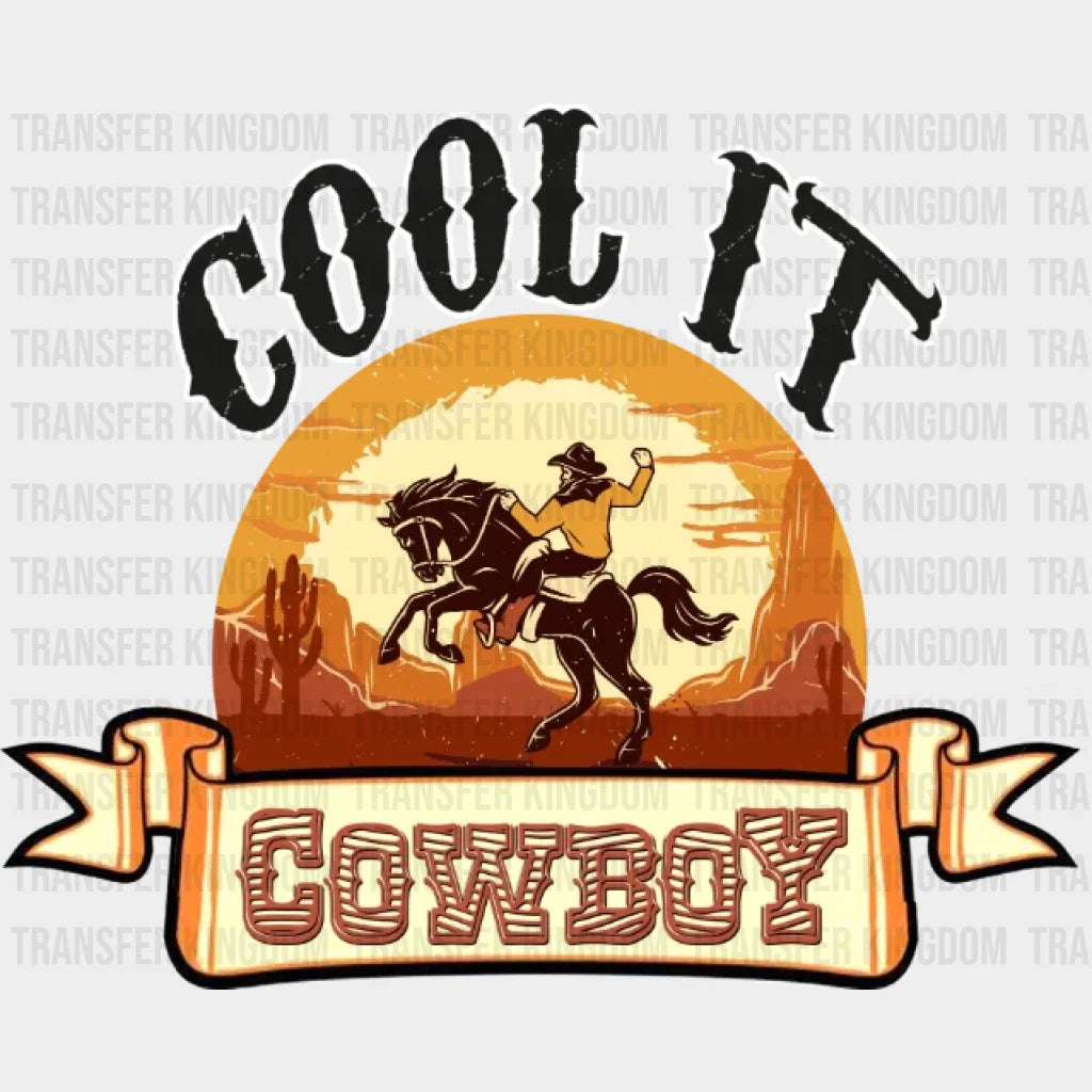 Cool It Cowboy Dtf Transfer