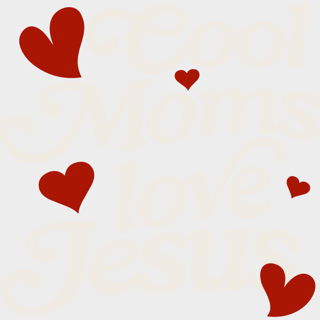 Cool Moms Love Jesus - Christianity DTF Transfer Adult Unisex - S & M (10’’) / Light Color Design (See Imaging)