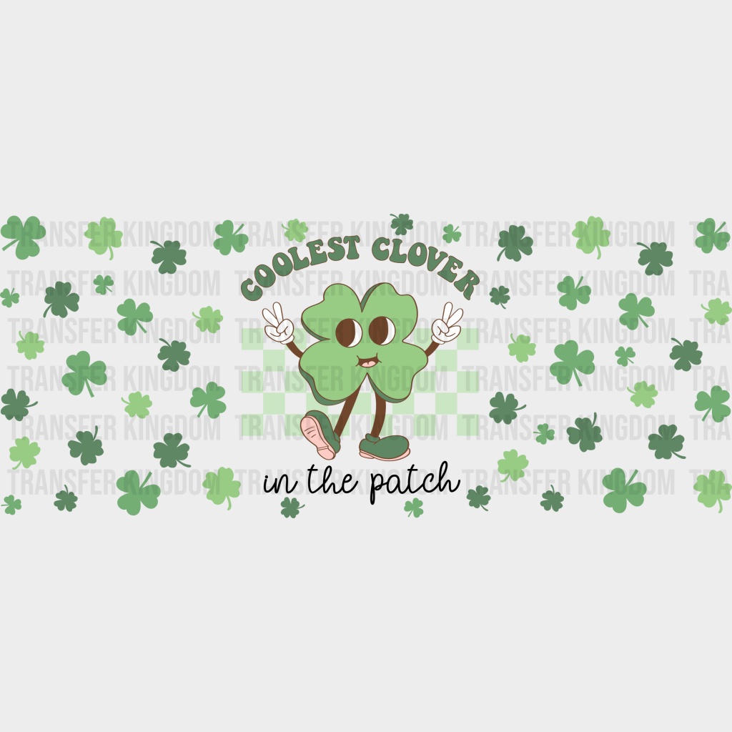 Coolest Clover In The Patch - St Patrick Cup Wrap Uv Sticker Permanent Dtf Decal