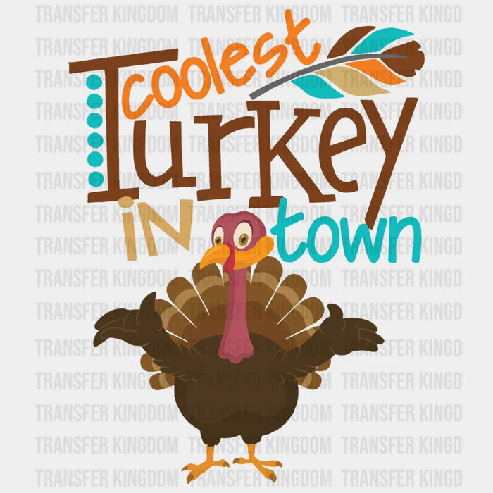 Coolest Turkey Feather - Thanksgiving DTF Transfer