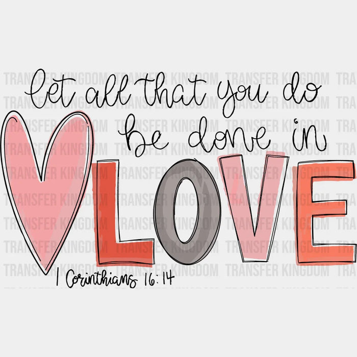 Corinthians 16:14 Valentine's Day Design - DTF heat transfer