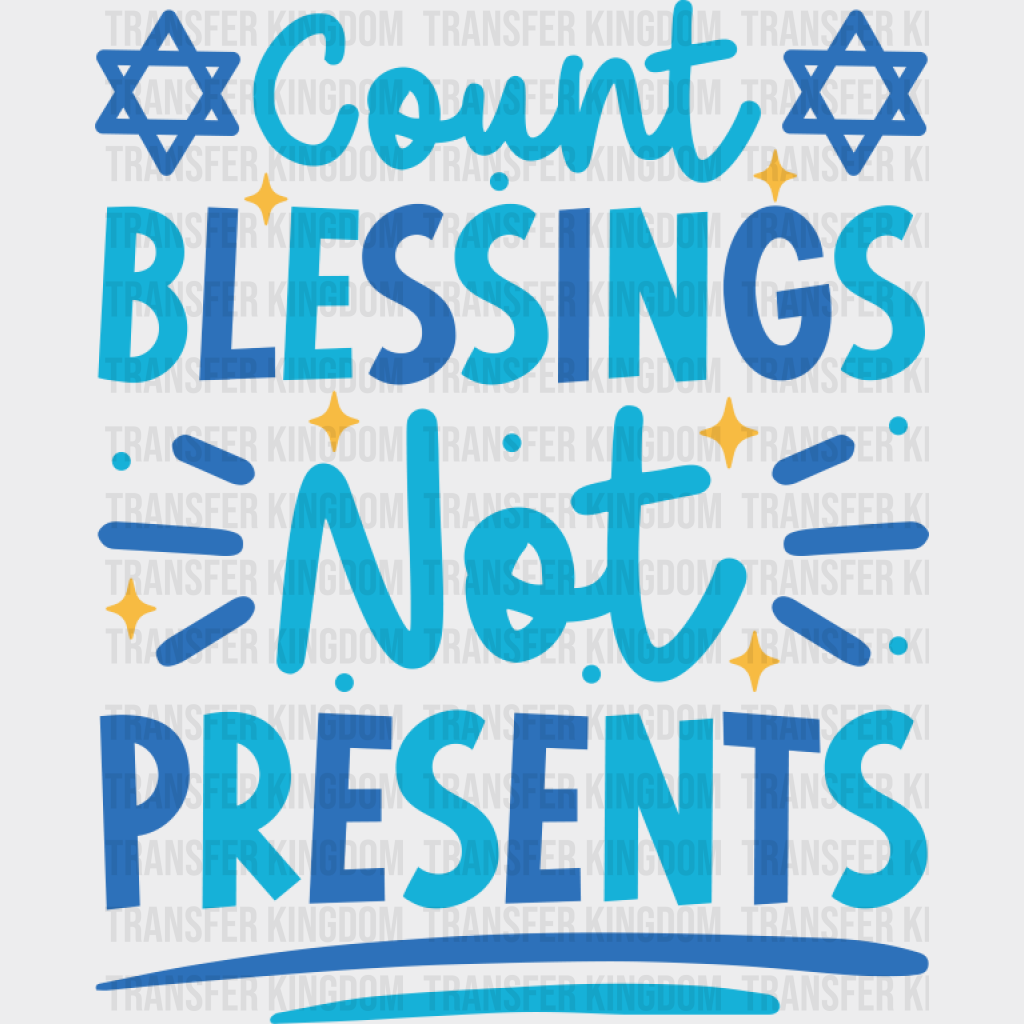 Count Blessings Not Presents - Hanukkah DTF Transfer