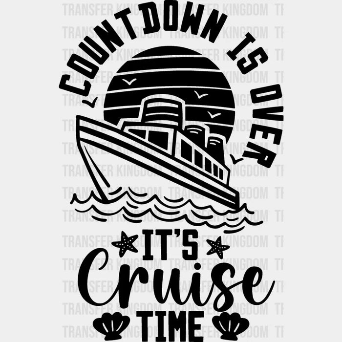 Countdown Is Over - Family Cruise DTF heat transfer