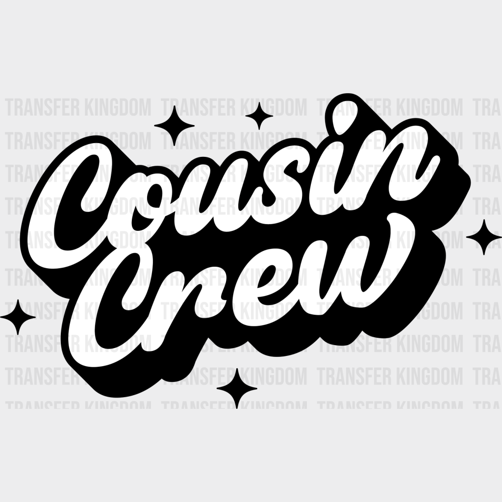 Cousin Crew Black And White - Cousins Dtf Heat Transfer Unisex S & M (10’’) / Dark Color Design