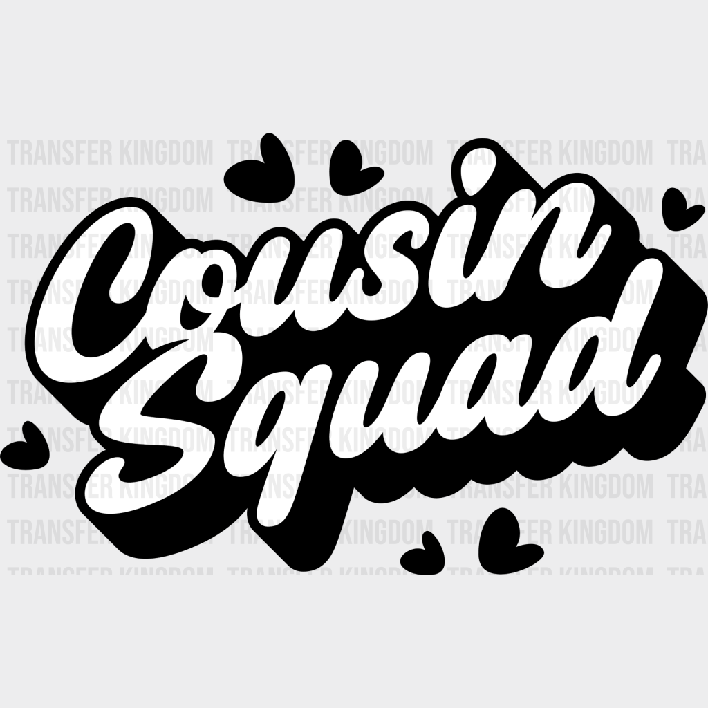 Cousin Squad - Cousins Dtf Heat Transfer Unisex S & M (10’’) / Dark Color Design See Imaging