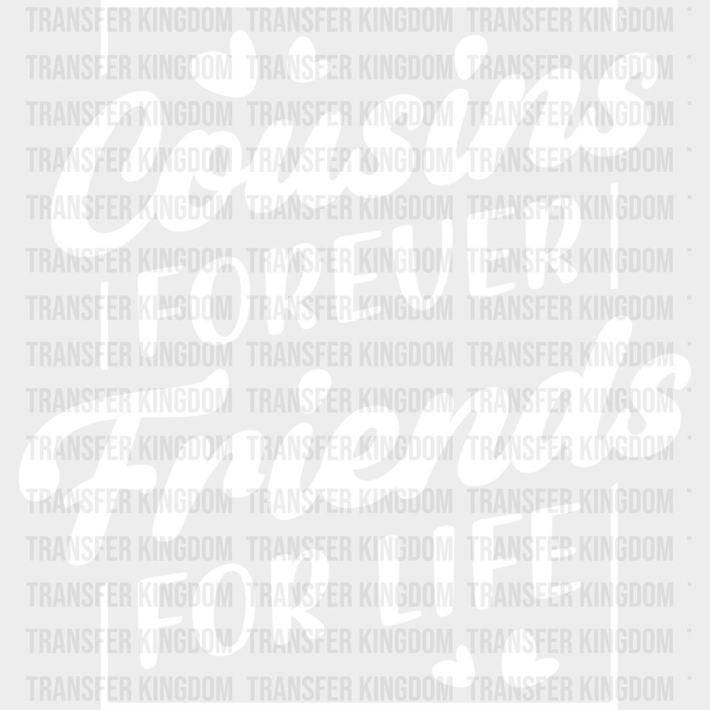 Cousins Forever - Dtf Heat Transfer Unisex S & M (10’’) / Light Color Design See Imaging