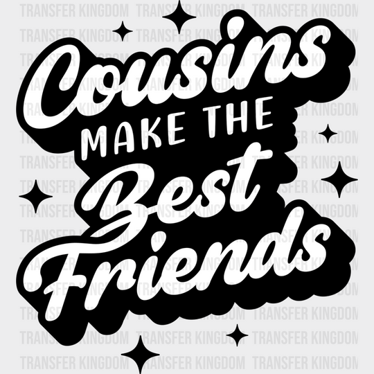 Cousins Make The Best Friends - Dtf Heat Transfer Unisex S & M (10’’) / Dark Color Design See