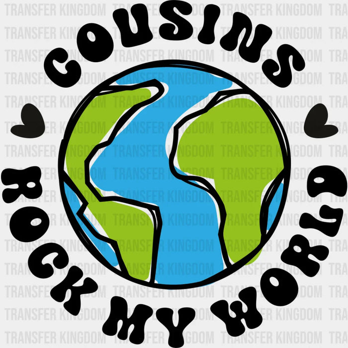 Cousins Rock My World - Cousins DTF heat transfer