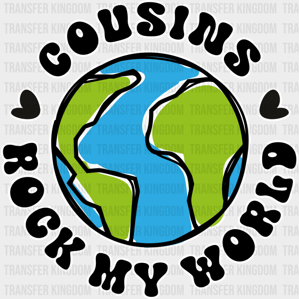 Cousins Rock My World - Dtf Heat Transfer Unisex S & M (10’’) / Light Color Design See Imaging