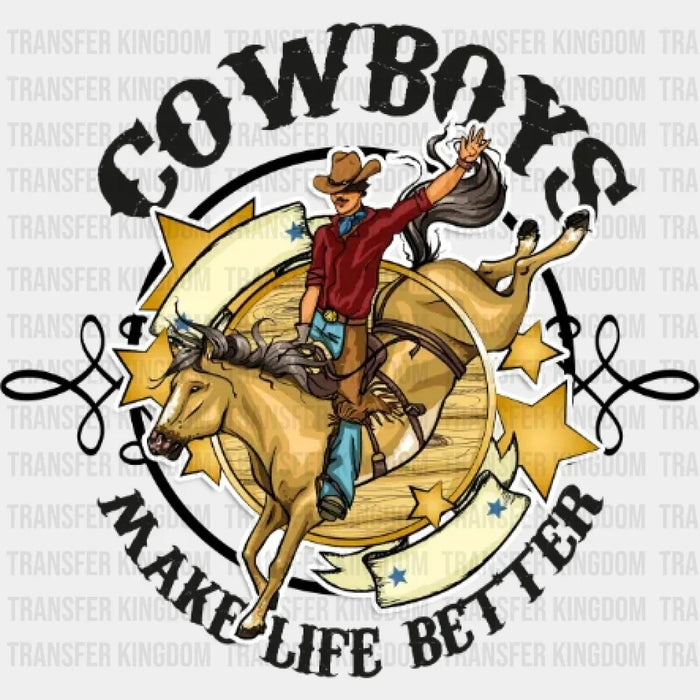 Cowboys Make Life Better DTF Transfer