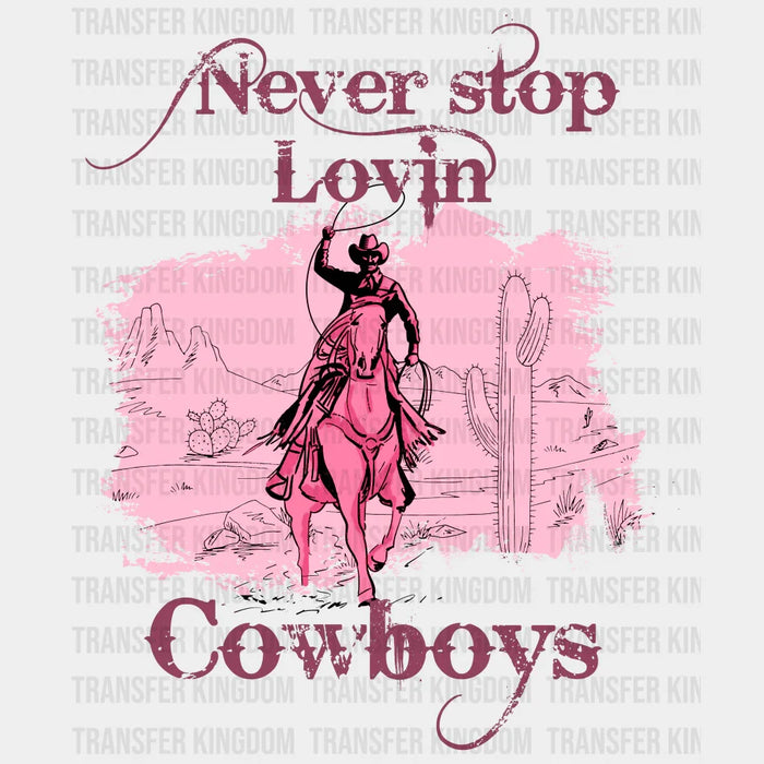 COWBOYS NEVER STOP LOVIN - DTF heat transfer
