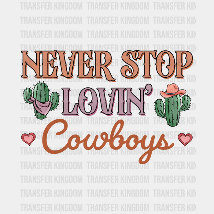 COWBOYS NEVER STOP LOVIN - Valentine's Day DTF heat transfer
