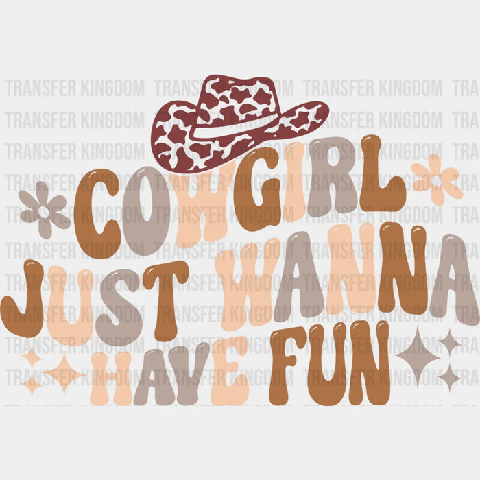 Cowgirl Just Wanna Have Fun Design - Cowgirl DTF Transfers