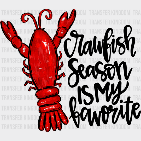 Crawfish Season Is My Favorite - Dtf Transfer Unisex S & M (10’’) / Dark Color Design See Imaging