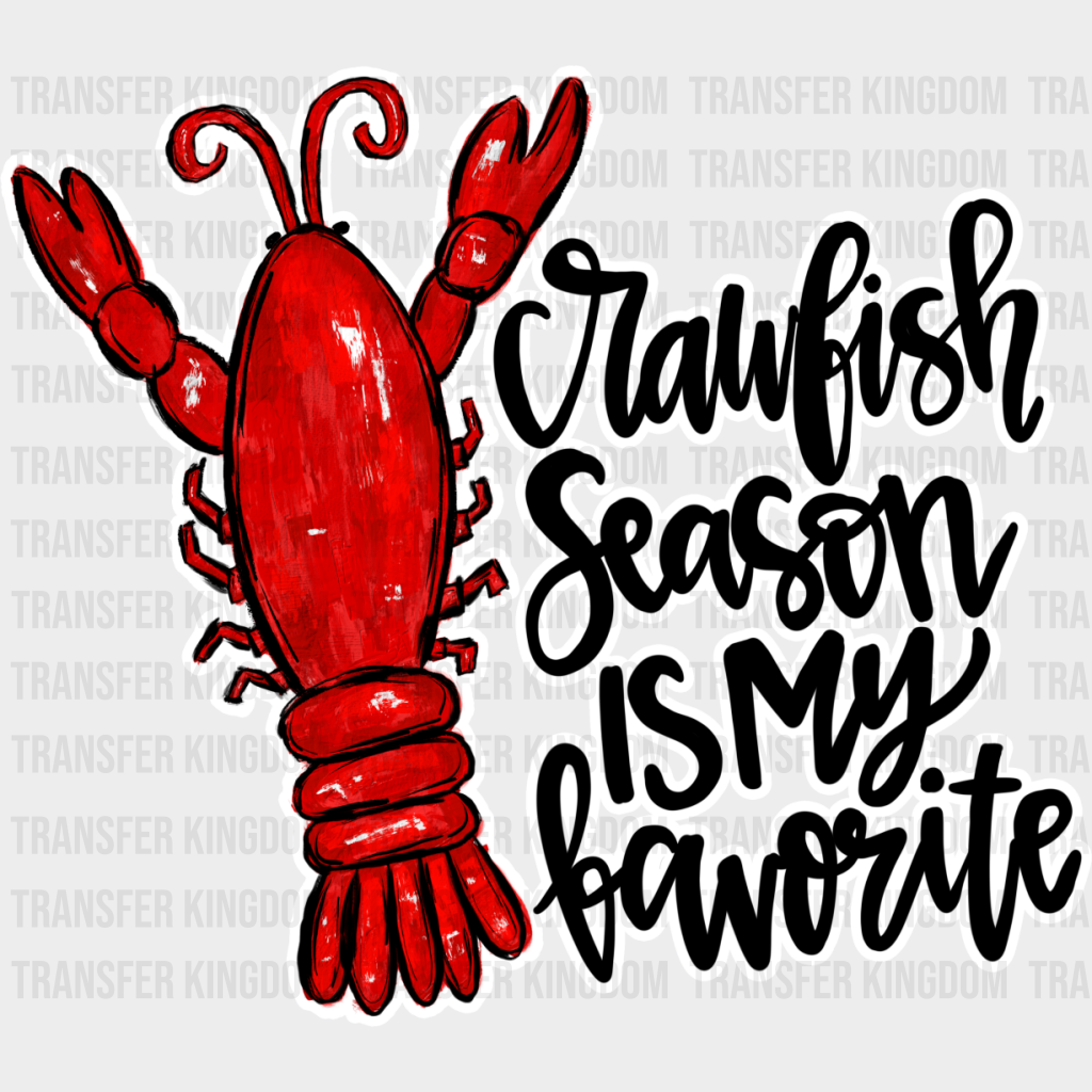 Crawfish Season Is My Favorite - Dtf Transfer Unisex S & M (10’’) / Light Color Design See Imaging