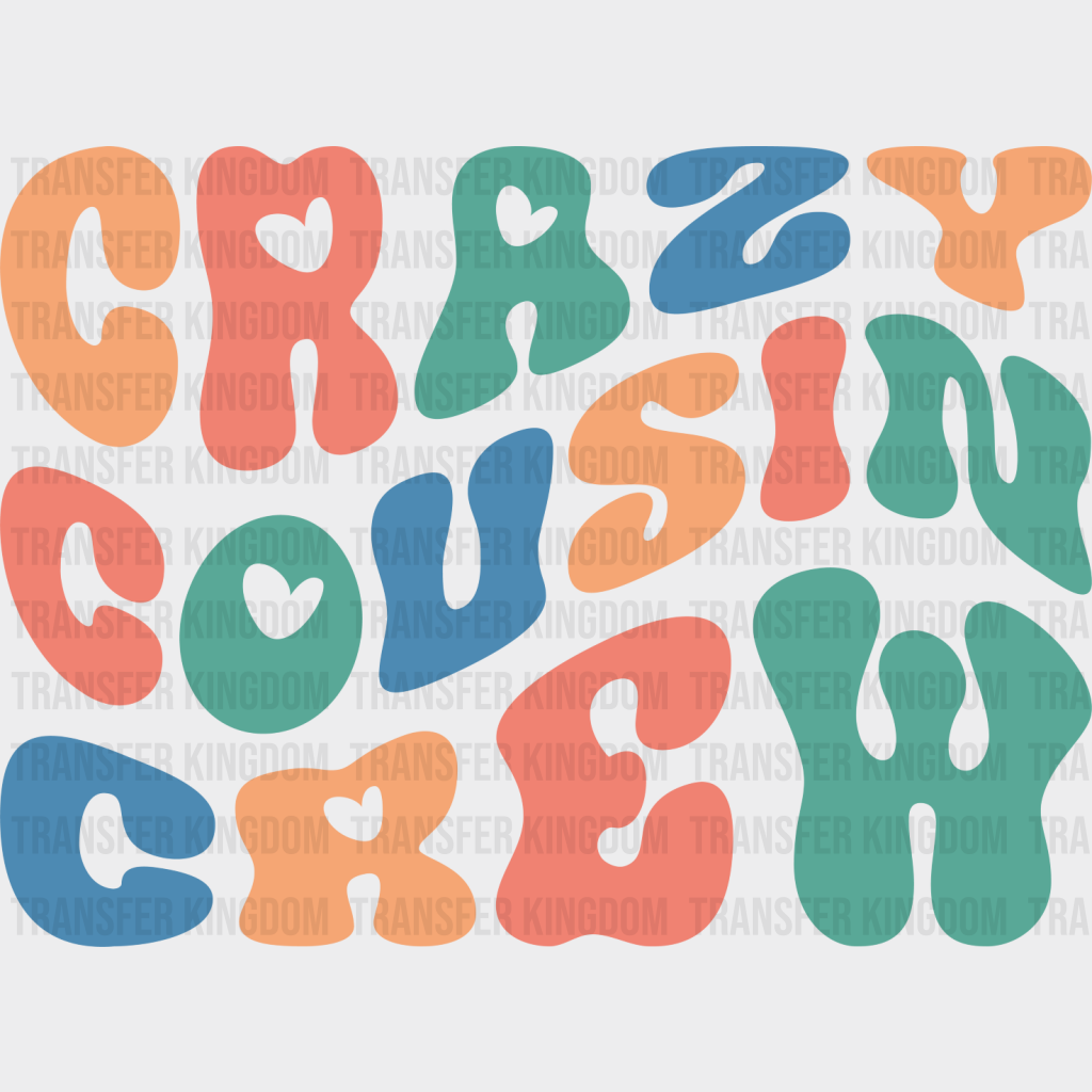 Crazy Cousin Crew - Cousins Dtf Heat Transfer