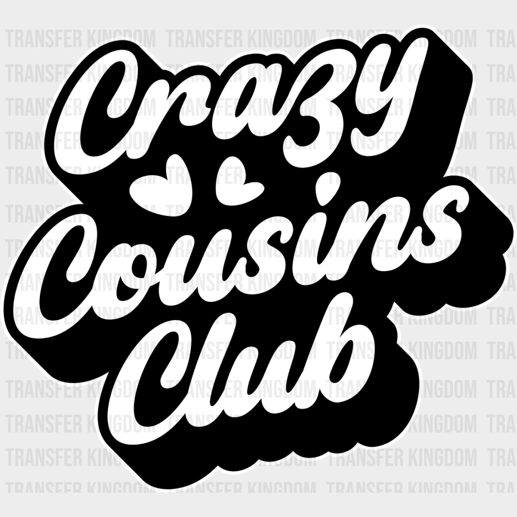 Crazy Cousins Club Design - Dtf Heat Transfer Unisex S & M (10’’) / Light Color See Imaging