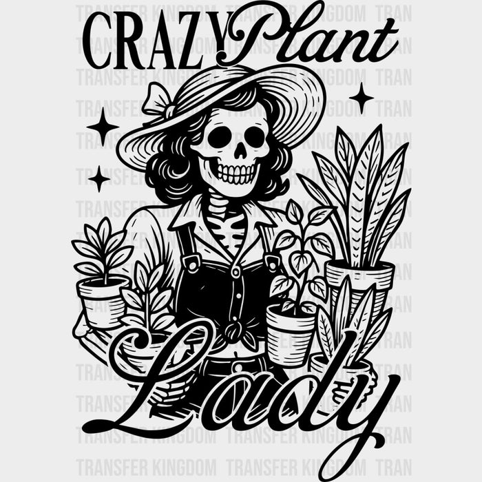 Crazy Plant Lady - Plants DTF Transfers