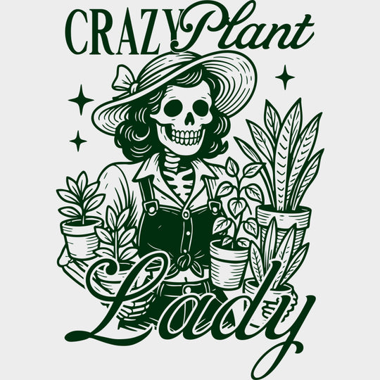 Crazy Plant Lady - Plants DTF Transfers Adult Unisex - S & M (10’’) / Green Color Design (See Imaging)