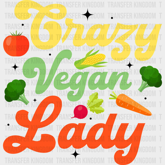 Crazy Vegan Lady - Vegan DTF Transfers - Adult Unisex - S & M (10’’) / Dark Color Design (See Imaging)