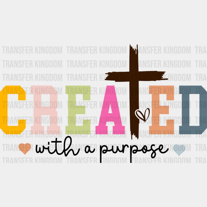 Created With A Purpose - Christianity DTF Heat Transfer