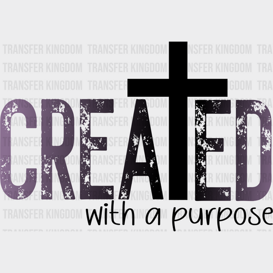 Created With A Purpose - Christianity Dtf Transfer Unisex S & M (10’’) / Dark Color Design See