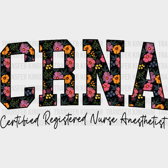 CRNA Flowers - CRNA Nurse DTF Transfers Adult Unisex - S & M (10’’) / Dark Color Design (See Imaging)