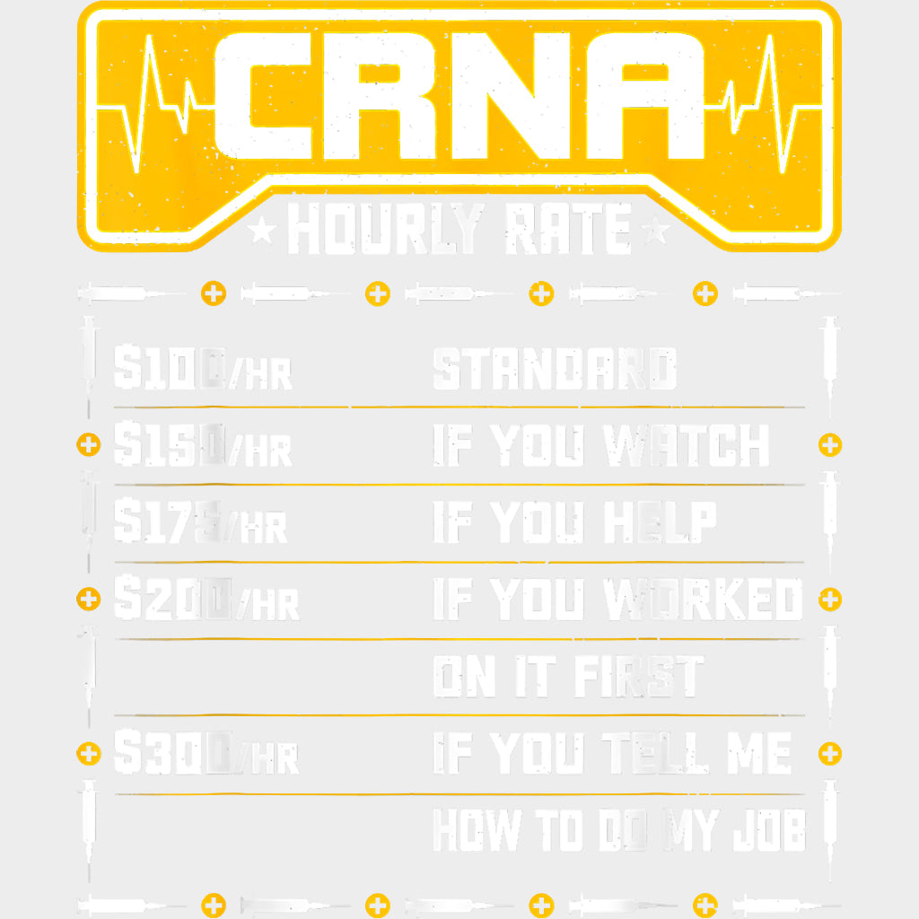 CRNA Hourly Rate - CRNA Nurse DTF Transfers Adult Unisex - S & M (10’’) / Light Color Design (See Imaging)