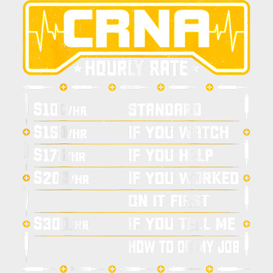 CRNA Hourly Rate - CRNA Nurse DTF Transfers Adult Unisex - S & M (10’’) / Light Color Design (See Imaging)