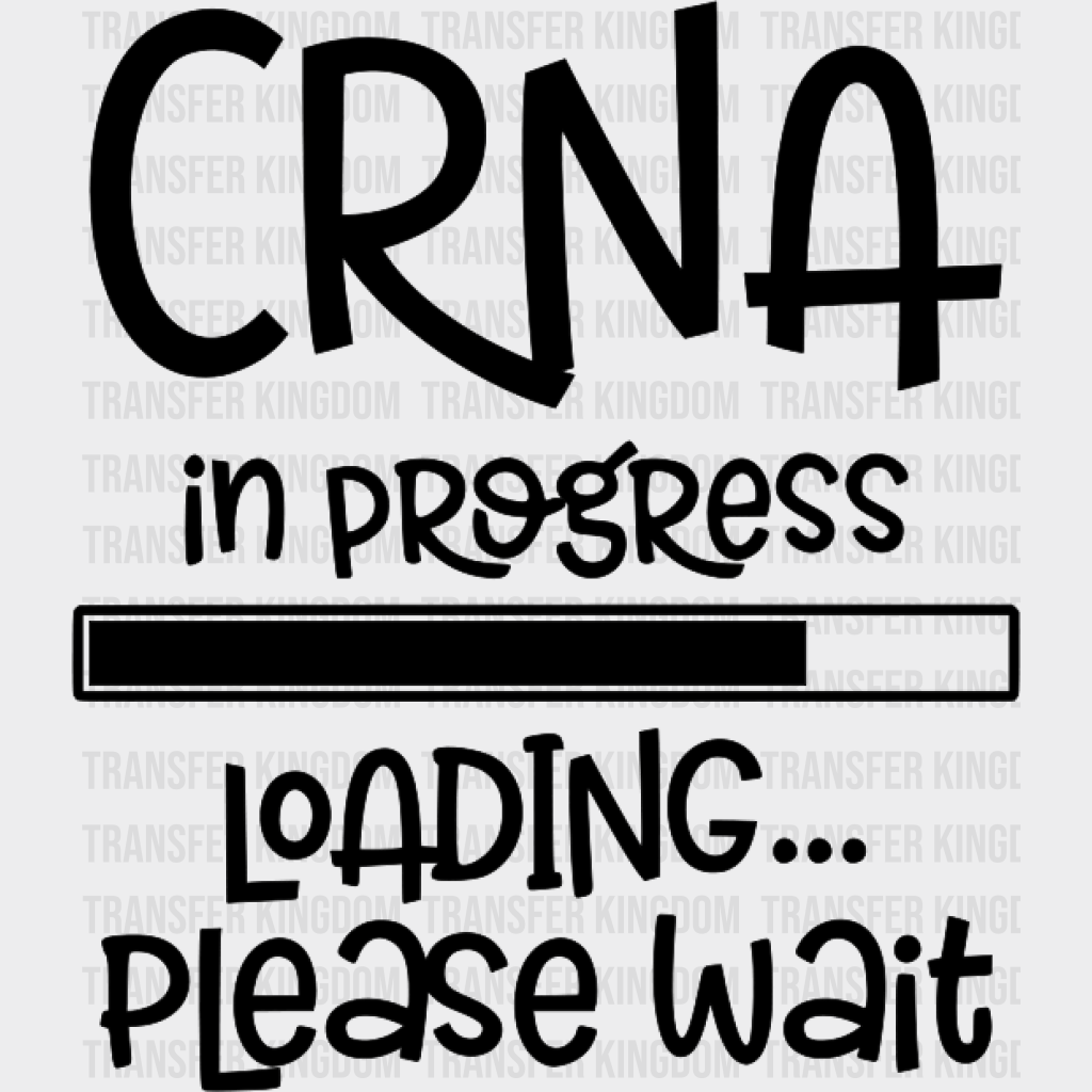 Crna In Progress Loading Please Wait Design - Dtf Heat Transfer Unisex S & M (10’’) / Dark