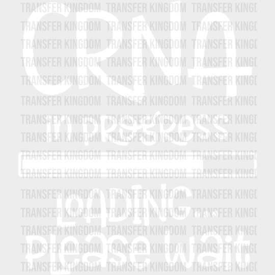 Crna In Progress Loading Please Wait Design - Dtf Heat Transfer Unisex S & M (10’’) / Light