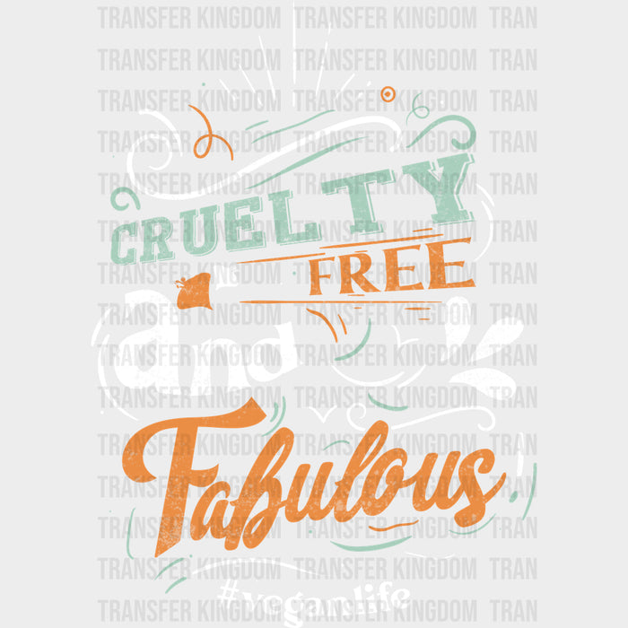 Cruelty Free And Fabulous - Vegan DTF Transfers