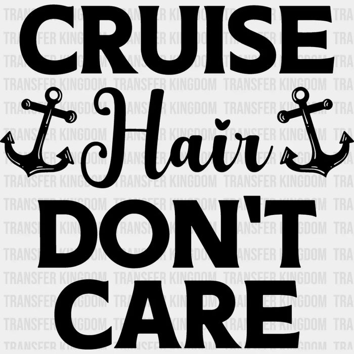 Cruise Hair Don't Care - Family Cruise DTF heat transfer