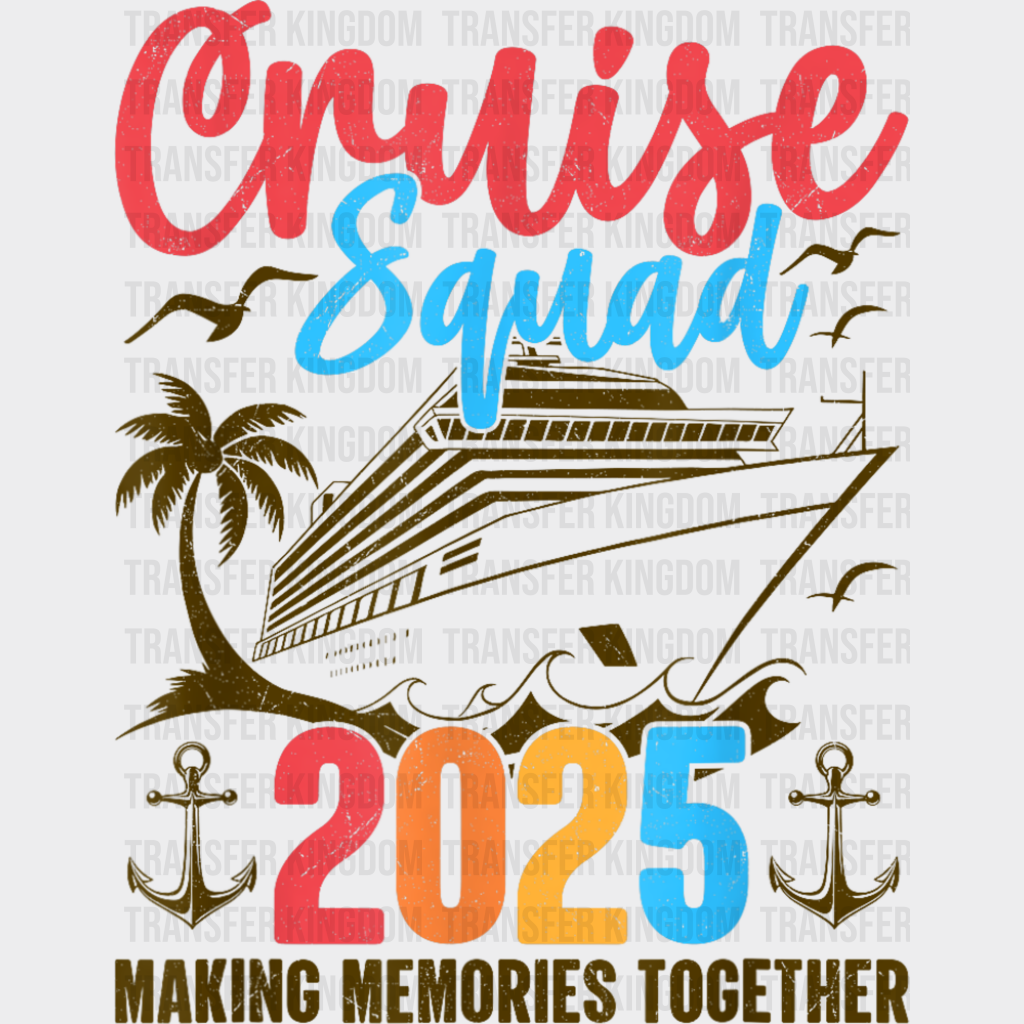 Cruise Squad 2025 Gold Design - Vacation DTF Transfer Adult Unisex - S & M (10’’) / Dark Color Design (See Imaging)