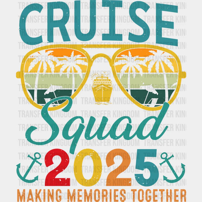 Cruise Squad 2025 Making Memories Together - Vacation DTF Transfer