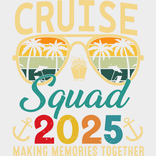 Cruise Squad 2025 Making Memories Together - Vacation DTF Transfer Adult Unisex - S & M (10’’) / Light Color Design