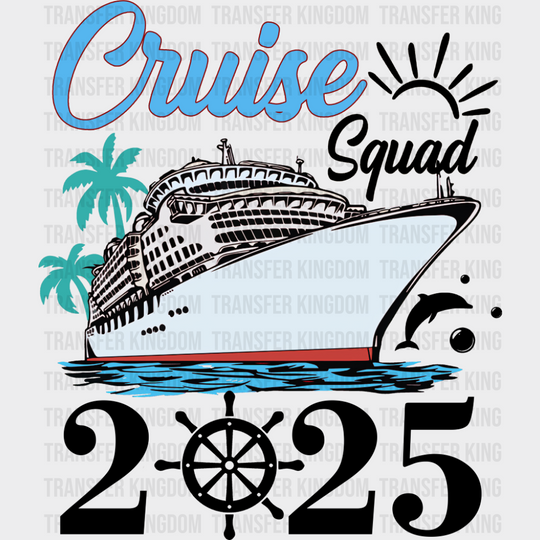Cruise Squad 2025 - Vacation DTF Transfer Adult Unisex - S & M (10’’) / Dark Color Design (See Imaging)