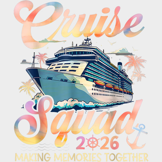 Cruise Squad 2026 - Family Cruise DTF Transfer transfer-kingdom Light Color Design (See Imaging)