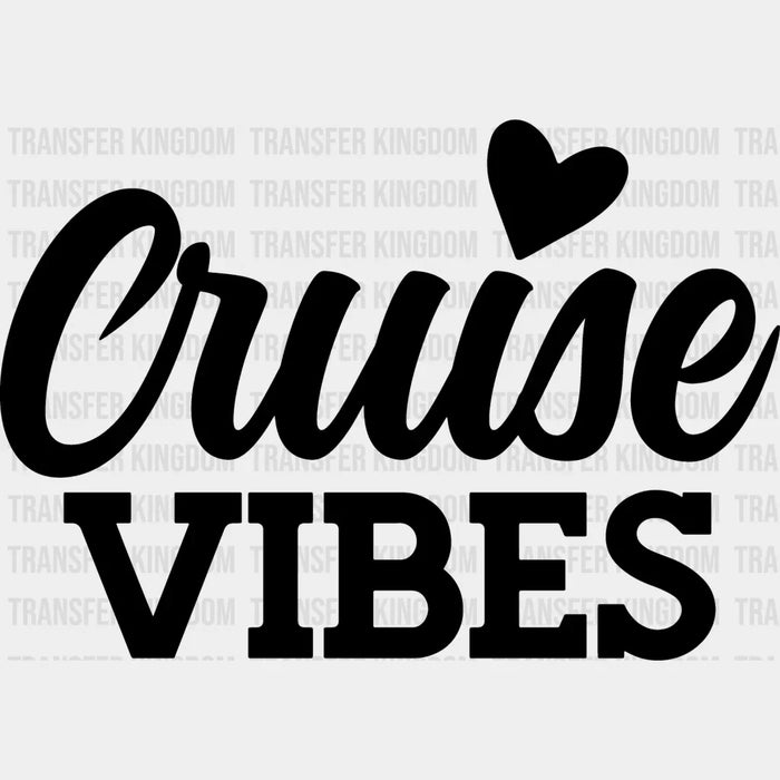 Cruise Vibes Heart - Family Cruise DTF heat transfer
