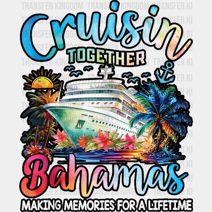 Cruisin' Toget Bahamas Sunset Design - Vacation DTF Transfer