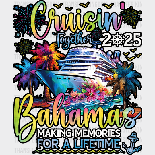 Cruisin’ Together 2025 Bahamas Design - Vacation DTF Transfer Adult Unisex - S & M (10’’) / Dark Color Design (See