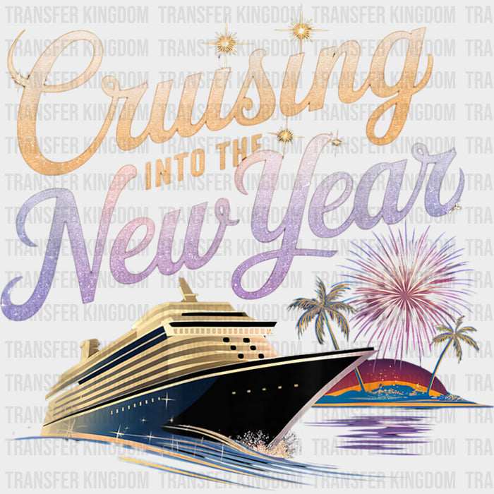 Cruising Into The New Year - Family Cruise DTF Transfer
