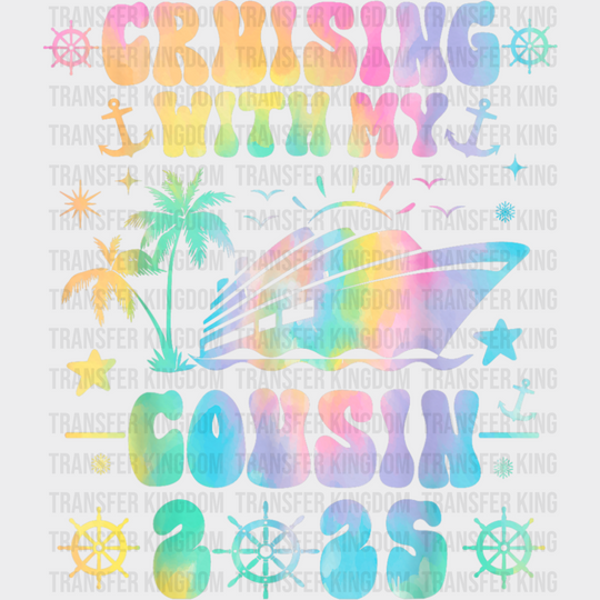 Cruising With My Cousin 2025 - Vacation DTF Transfer