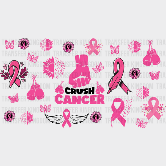 Crush Cancer - Awareness Cup Wrap Uv Sticker Permanent Dtf Decal