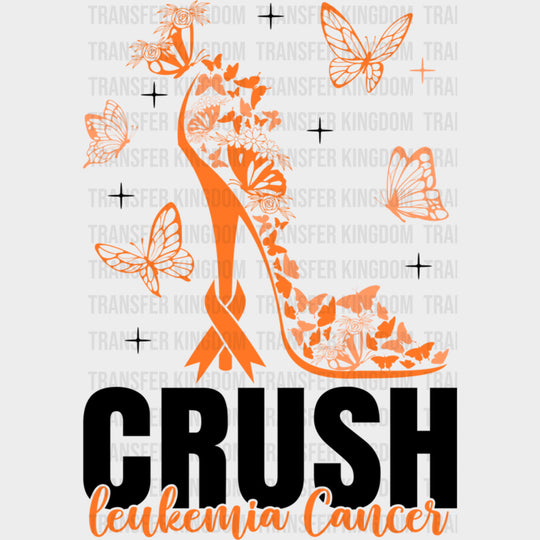 Crush Leukemia Cancer High Heel Design - Leukemia DTF Transfers Adult Unisex - S & M (10’’) / Dark Color Design (See