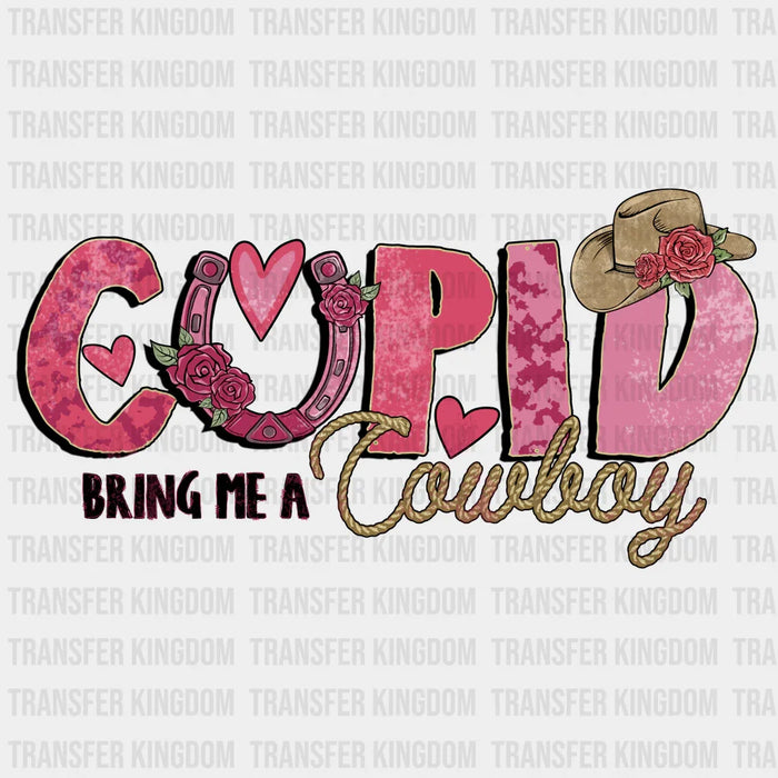 CUPID BRING ME A COWBOY - DTF heat transfer