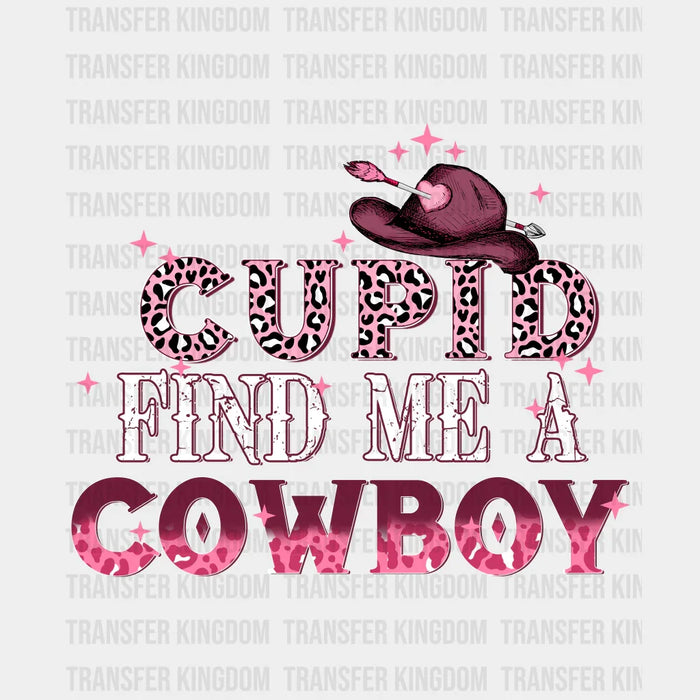 CUPID FIND ME A COWBOY - Valentine's Day DTF heat transfer