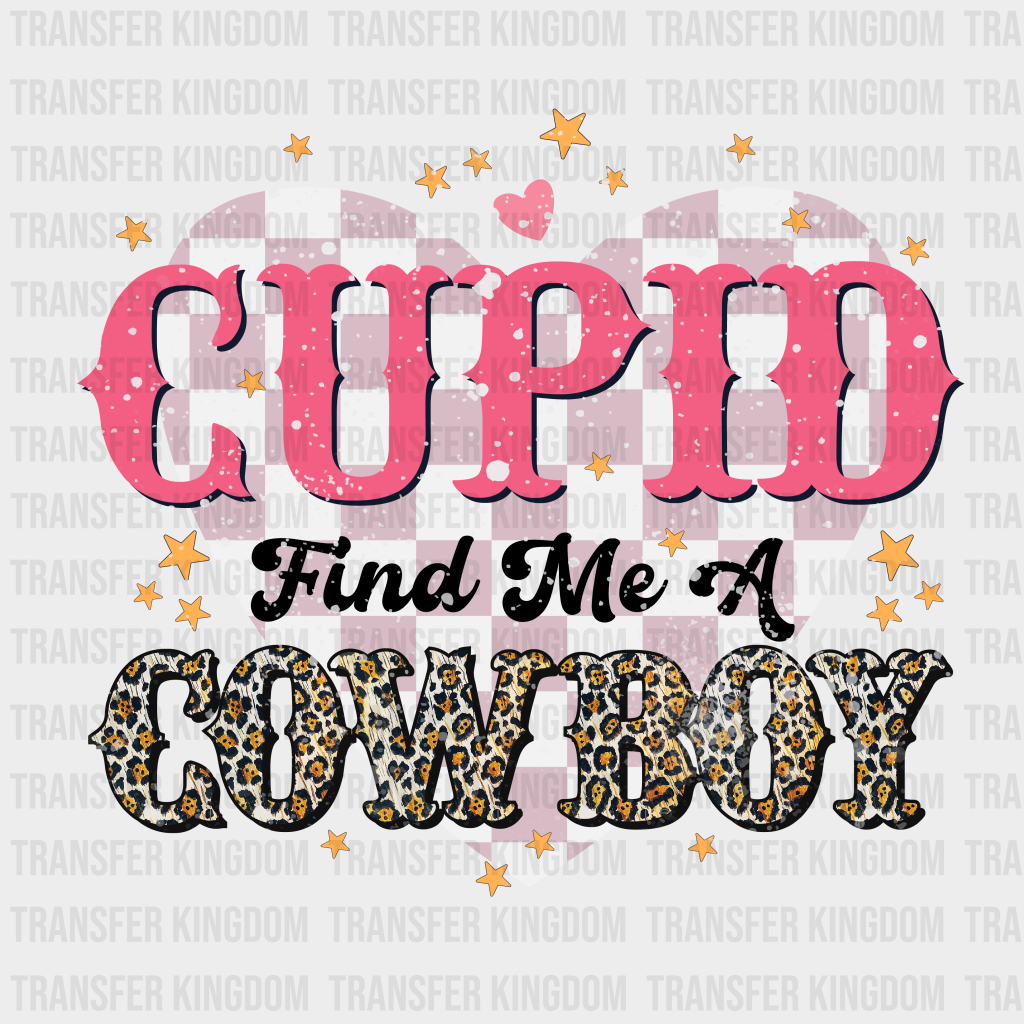 Cupid Find Me A Cowboy - Dtf Heat Transfer